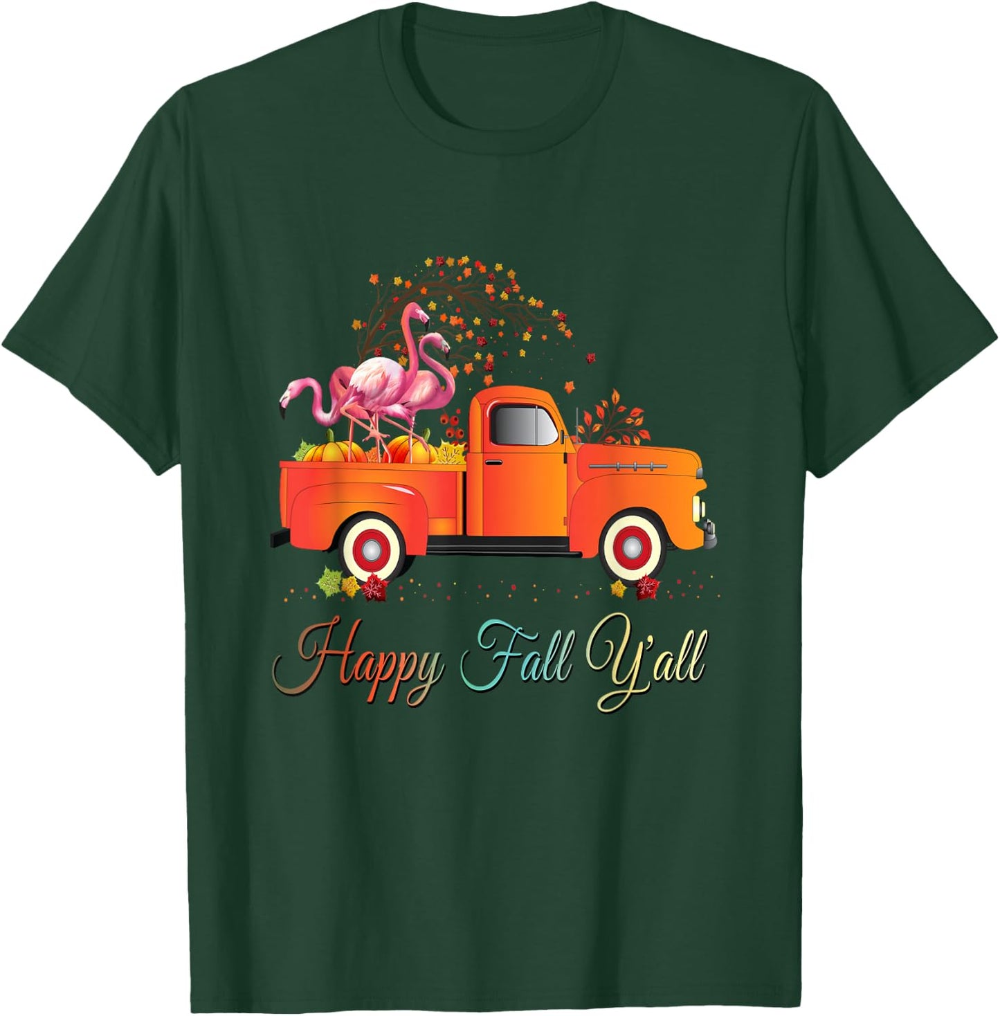 Happy Fall Yall Shirt Pumpkin Truck Flamingo Lovers T-Shirt - T-Shirt | Forest