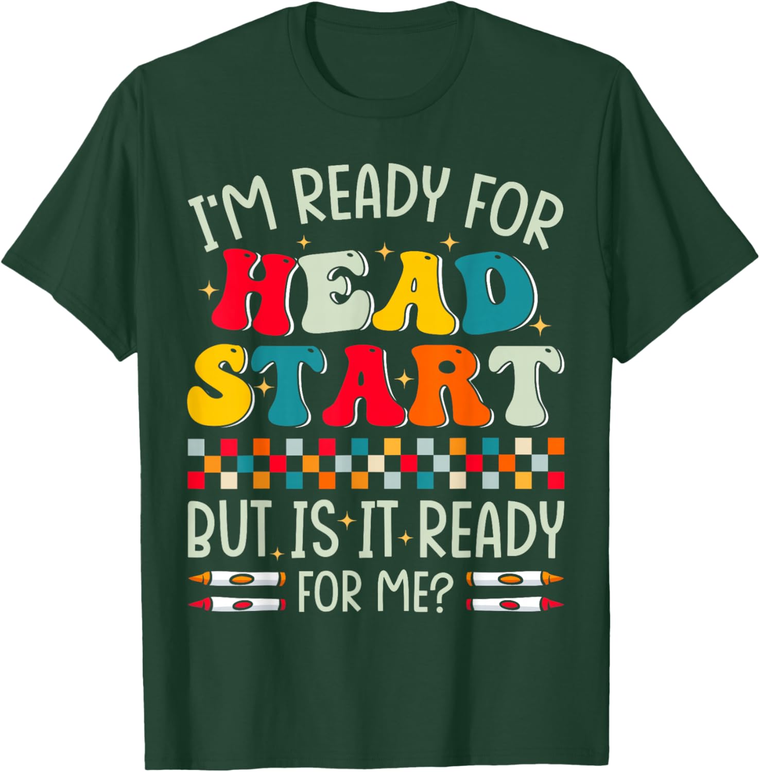 I'm Ready for Headstart First Day Of School Teacher Kids T-Shirt - T-Shirt | Forest