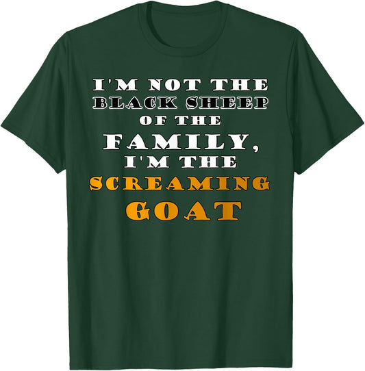 I'm Not the Black Sheep Screaming Goat Funny Humor Quotes T-Shirt - T-Shirt | Forest