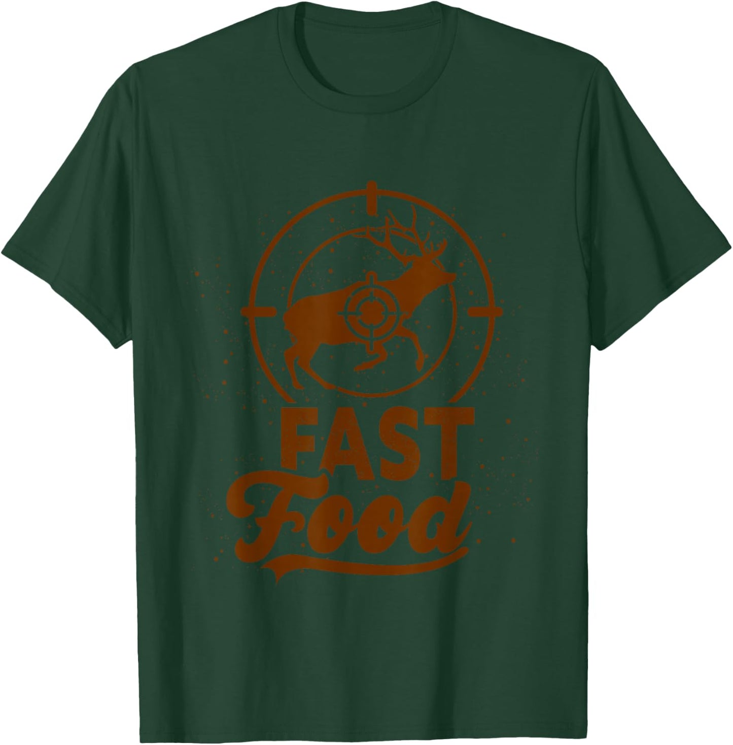 Fast Food Funny Hunter Gift Deer Hunting T-Shirt - T-Shirt | Forest