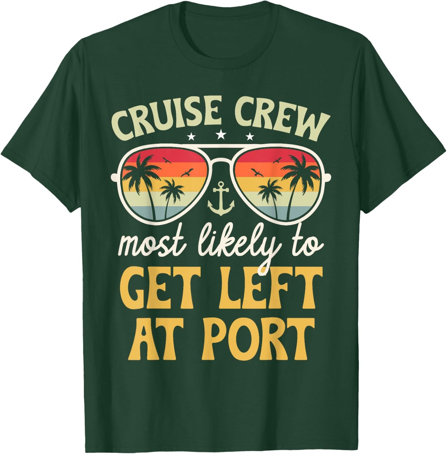 Most Likely To Get Left At Port Matching Family Cruise 2025 T-Shirt - T-Shirt | Forest