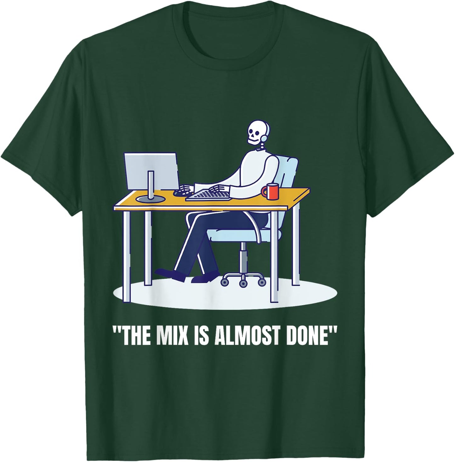 Funny Music Producer Shirt The Mix is Almost Done T-Shirt - T-Shirt | Forest