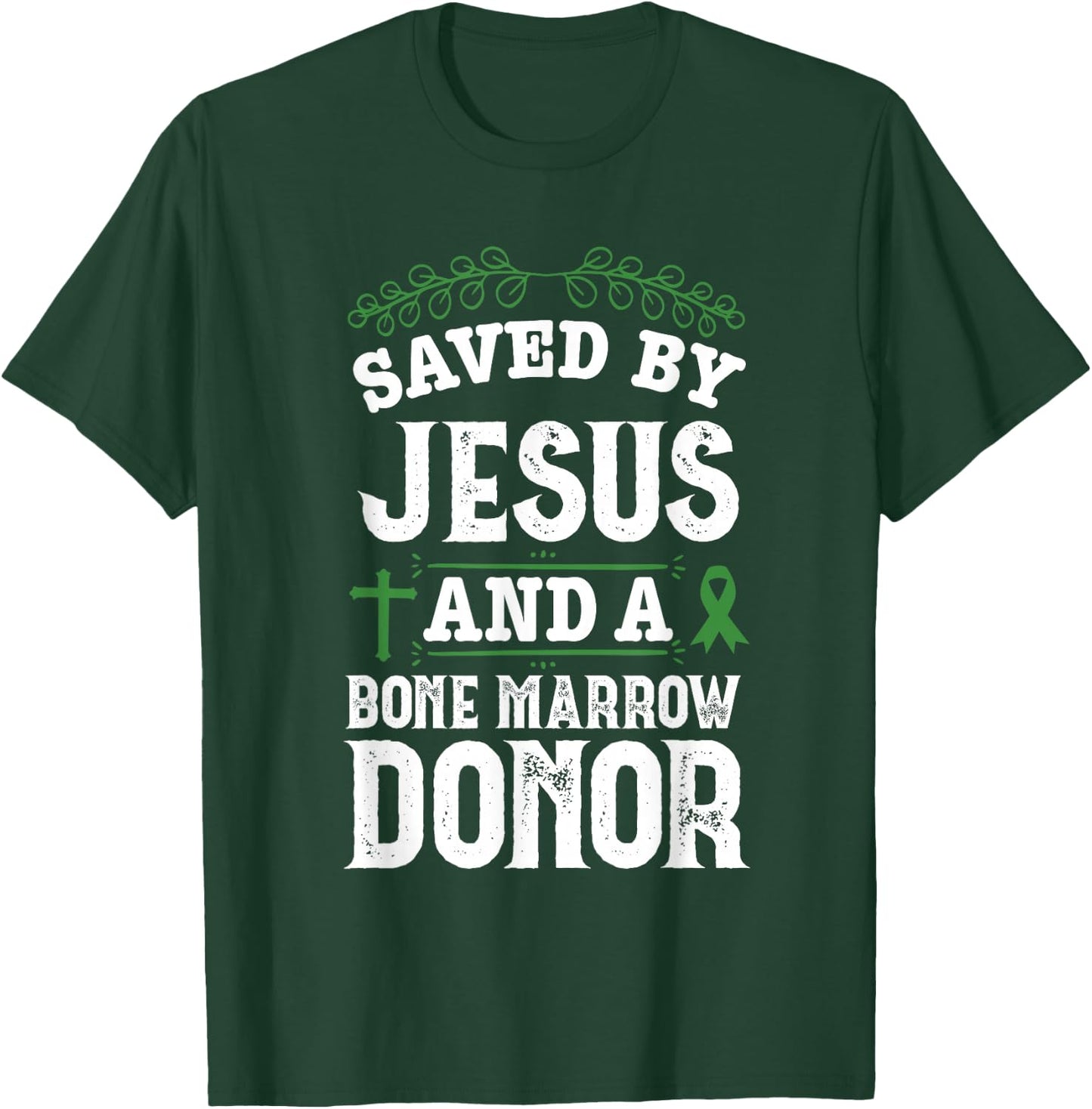 Bone Marrow Transplant Organ Donor Survivor Jesus Recovery T-Shirt - T-Shirt | Forest