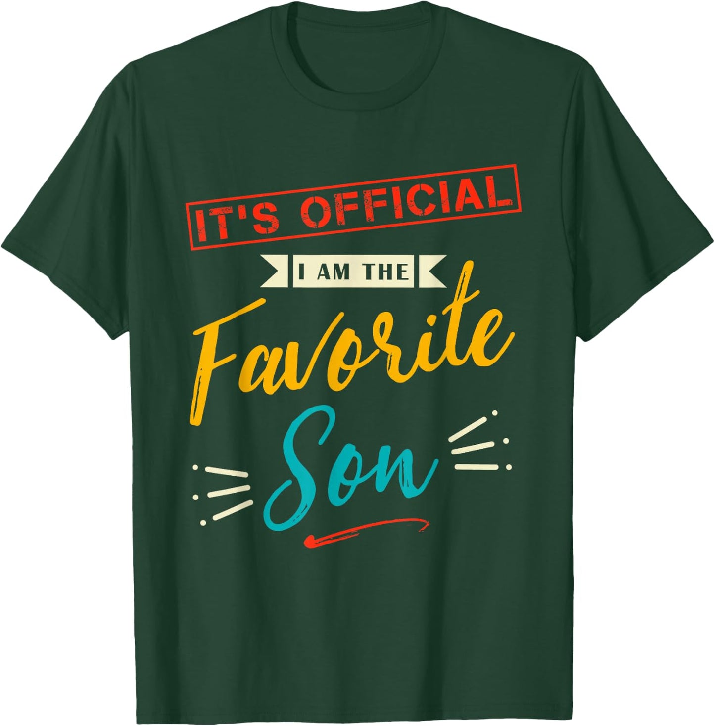 Vintage Funny Son Quote It's Official I'm The Favorite Son T-Shirt - T-Shirt | Forest