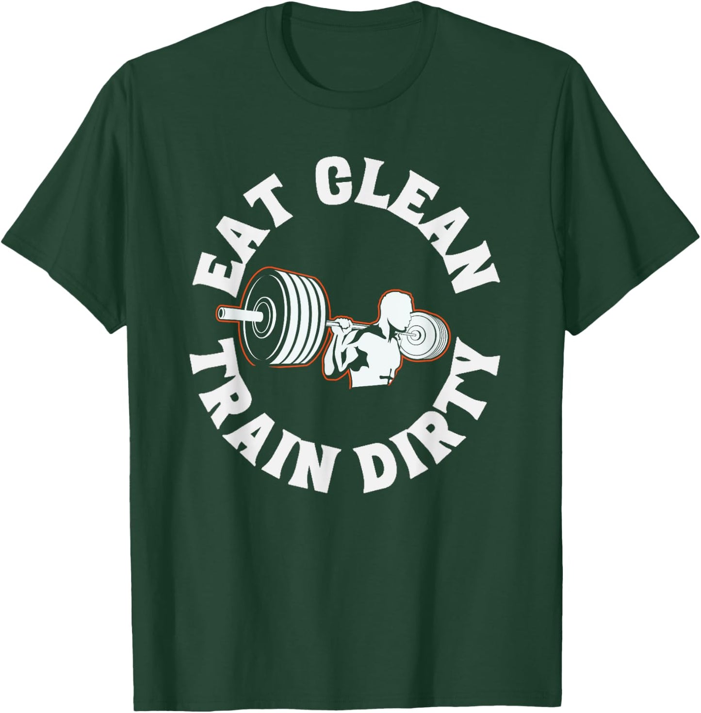 Eat Clean Train Dirty Funny Workout Fitness Gym T-Shirt - T-Shirt | Forest