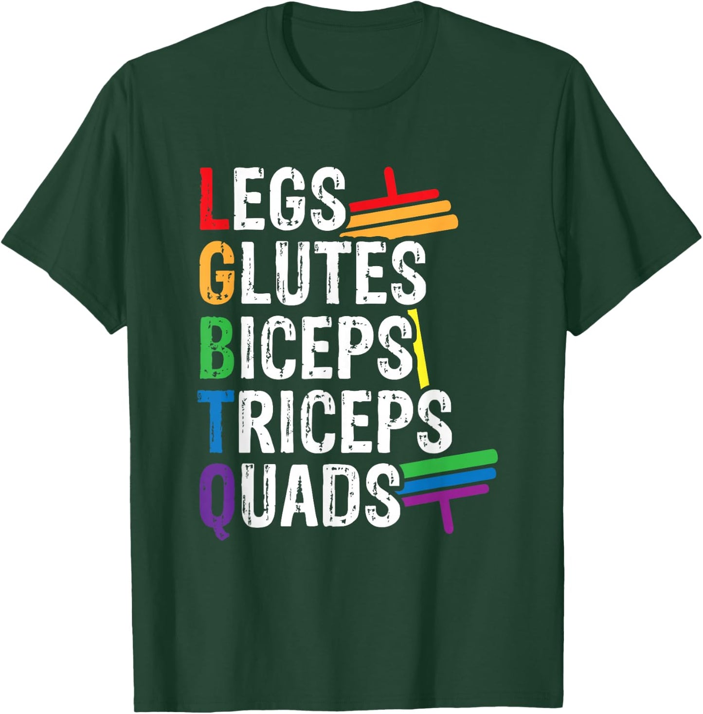 Legs Glutes Biceps Triceps Quads T-Shirt - T-Shirt | Forest
