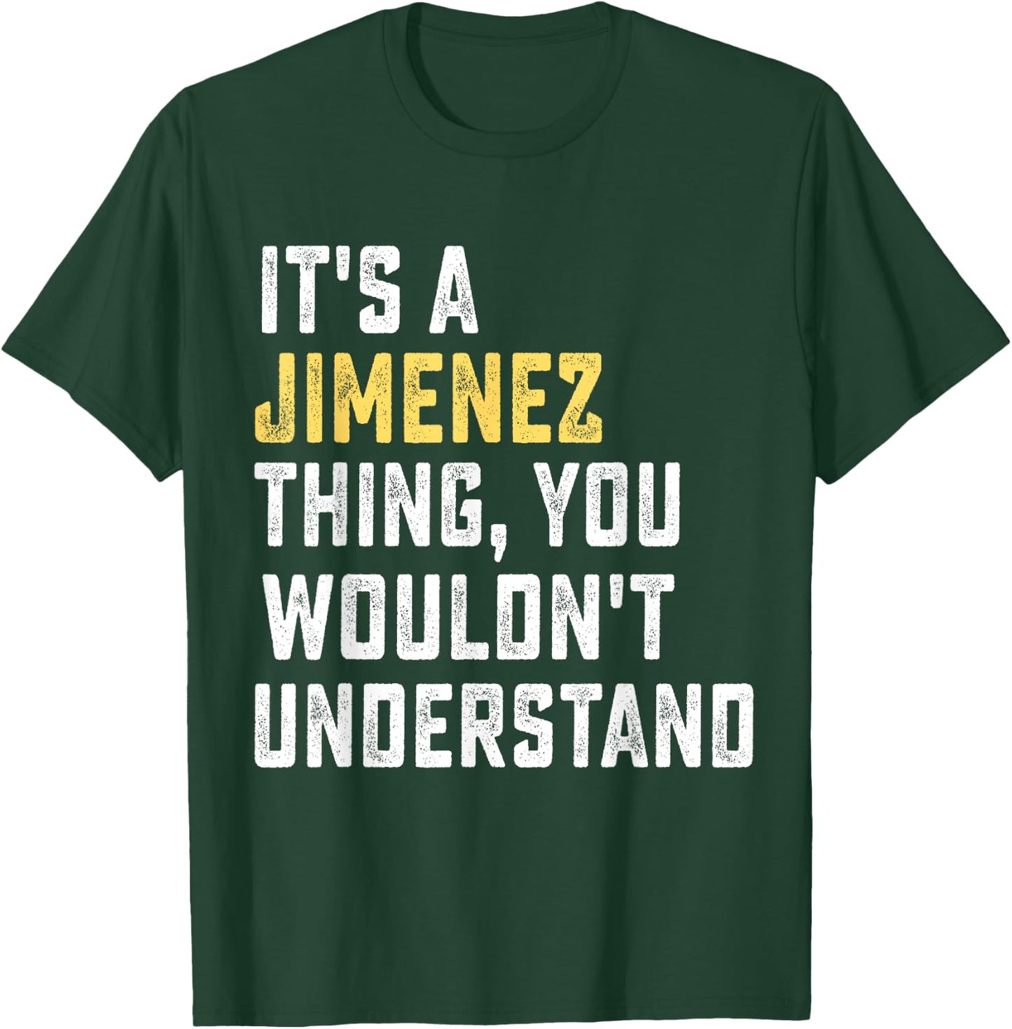 It's a Jimenez Thing, You Wouldn't Understand Personalized F T-Shirt - T-Shirt | Forest