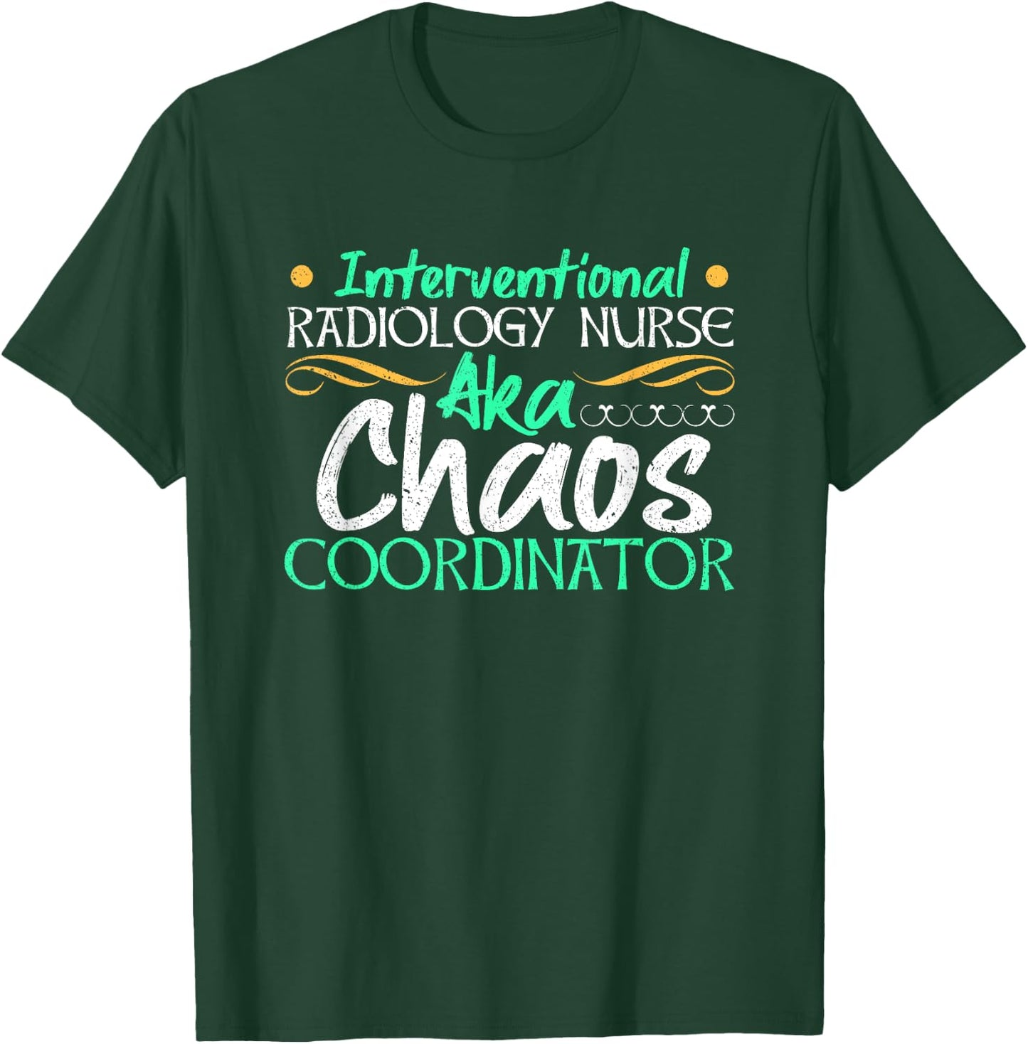 Interventional Radiology Nurse Medical Professional RN Gift T-Shirt - T-Shirt | Forest