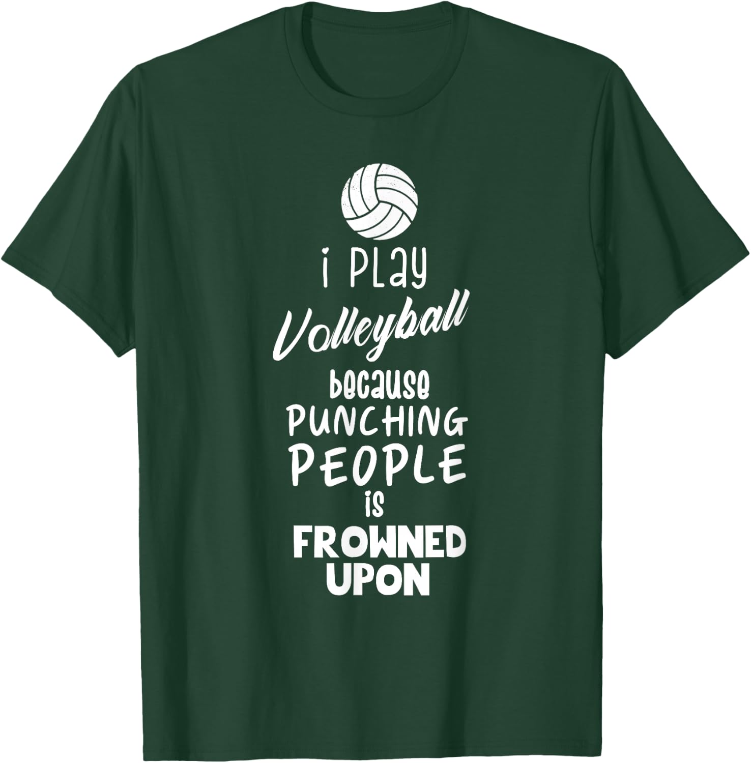 Funny Volleyball I Play Volleyball T-Shirt - T-Shirt | Forest