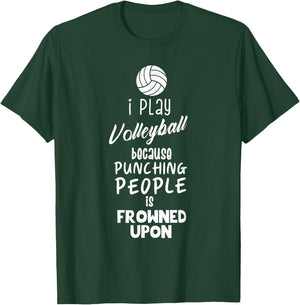 Funny Volleyball I Play Volleyball T-Shirt - T-Shirt | Forest