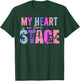 My Heart Is On That Stage Dance Mom Dancer Mama Life T-Shirt - T-Shirt | Forest