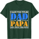 I Have Two Names Dad And Papa And I Rock Them Both Father T-Shirt - T-Shirt | Forest
