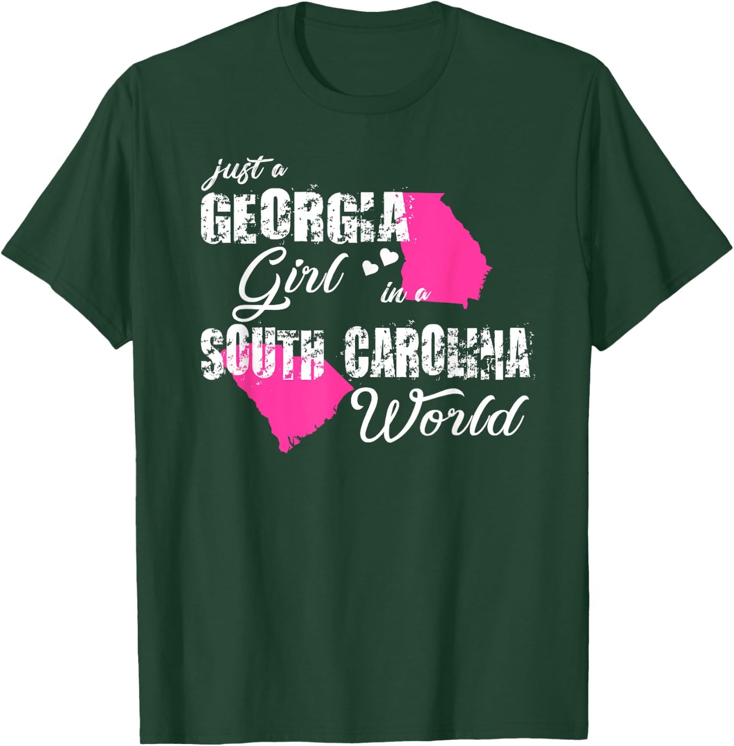 Funny Georgia Shirts Just a Georgia girl in a South Carolina T-Shirt - T-Shirt | Forest