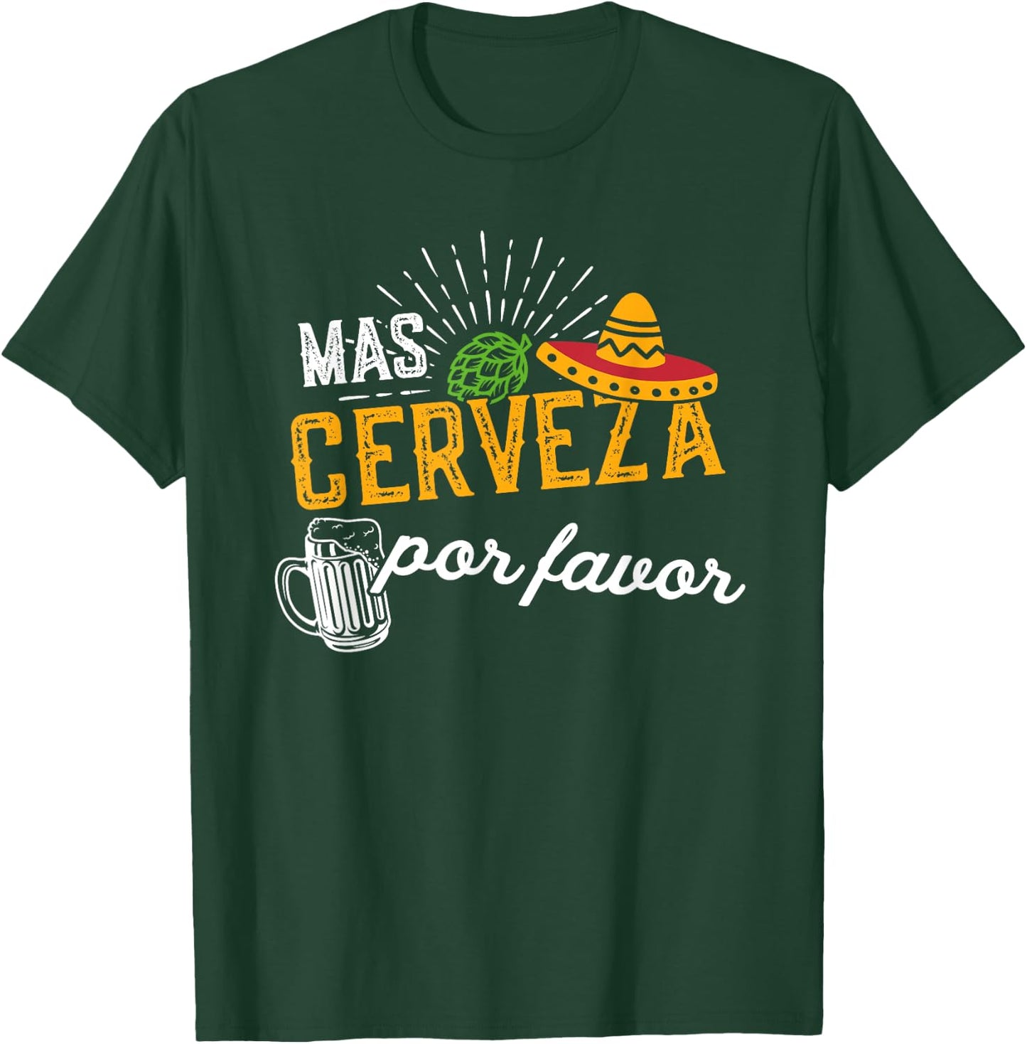 Mas Cerveza Por Favor Men & Women Funny Cinco de Mayo T-Shirt - T-Shirt | Forest