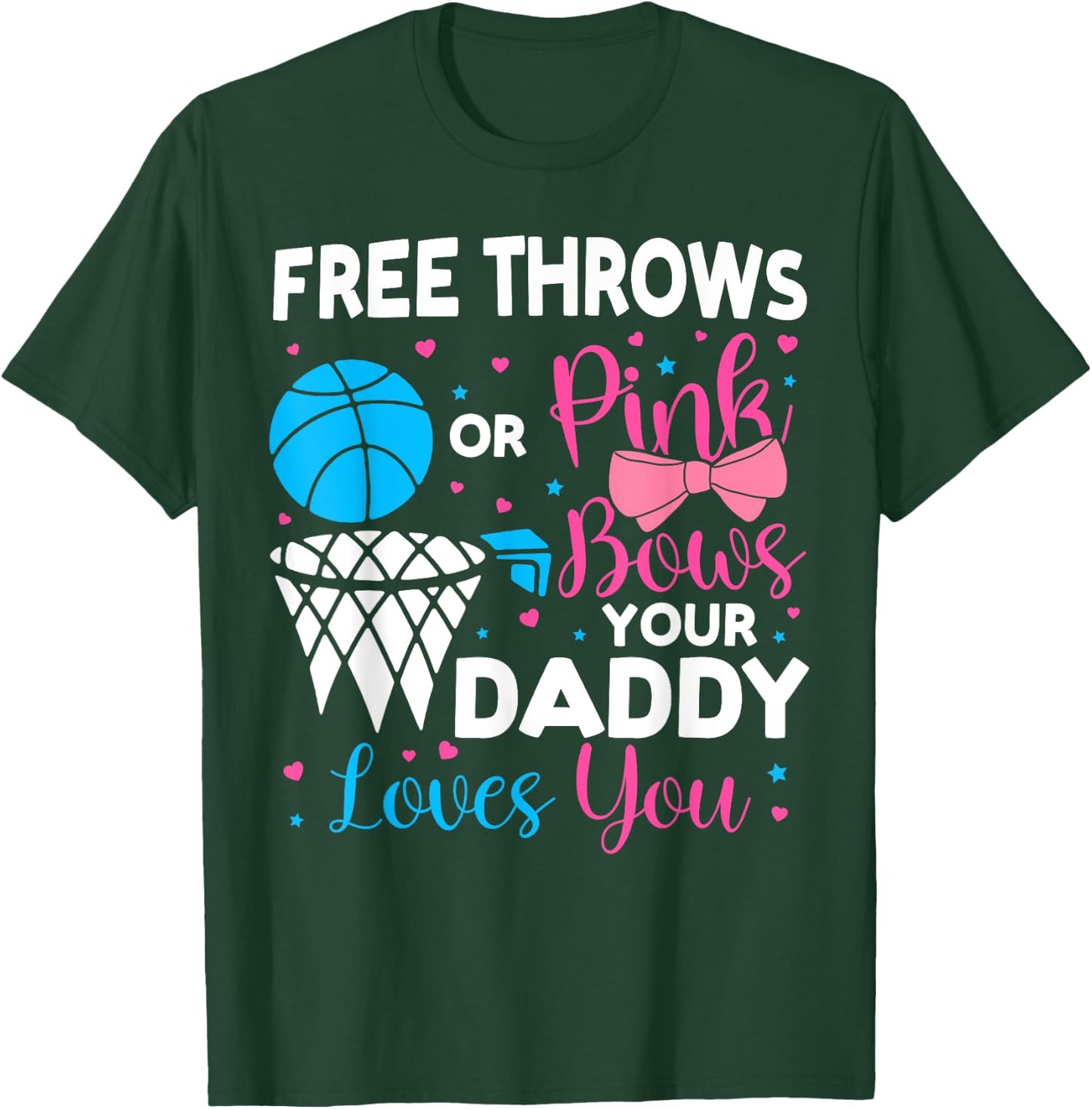 Free Throws or Pink Bows Your Daddy Loves You Gender Reveal T-Shirt - T-Shirt | Forest