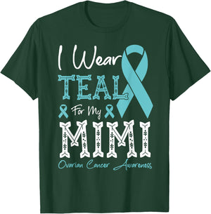 I Wear Teal For My Mimi Ovarian Cancer Awareness T-Shirt - T-Shirt | Forest