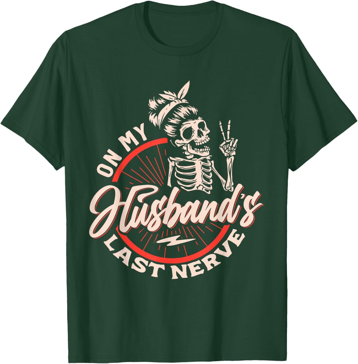 On My Husbands Last Nerve T-Shirt - T-Shirt | Forest