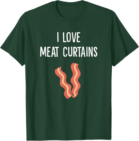 I Love Meat Curtains T-Shirt - T-Shirt | Forest