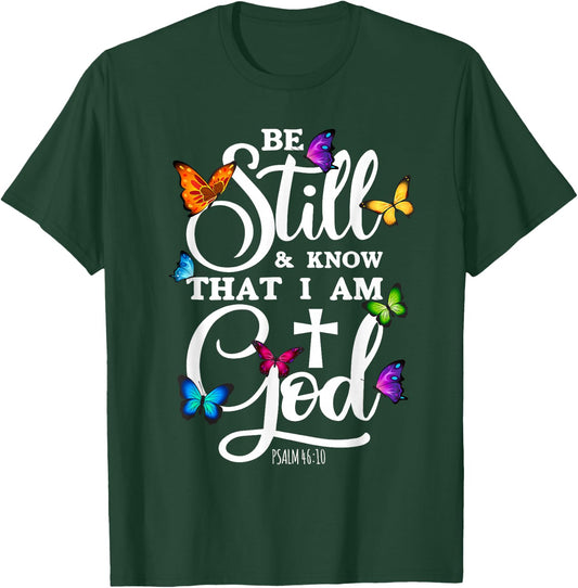 Be Still & Know That I Am God - Butterfly Art - Religious T-Shirt - T-Shirt | Forest