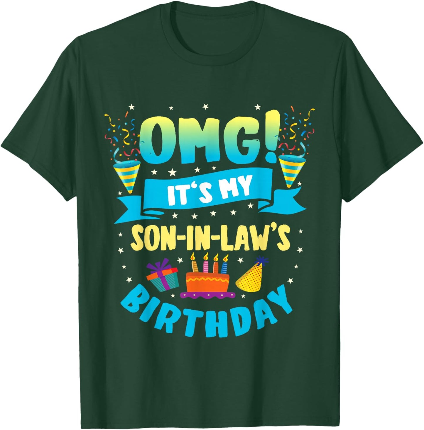 OMG It's My Son in Law Birthday T-Shirt - T-Shirt | Forest