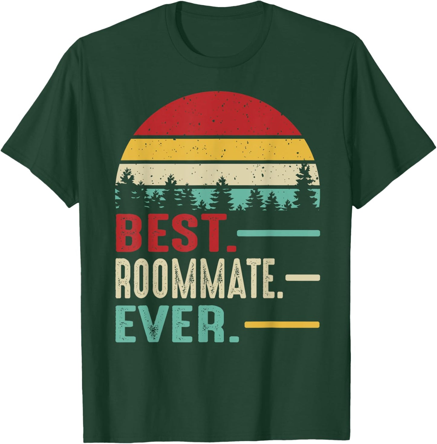 Best Roommate Ever Cool Retro Vintage Roommate Birthday Gift T-Shirt - T-Shirt | Forest