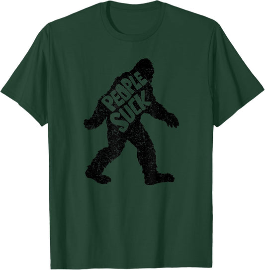 Funny People Suck Bigfoot T-Shirt - T-Shirt | Forest