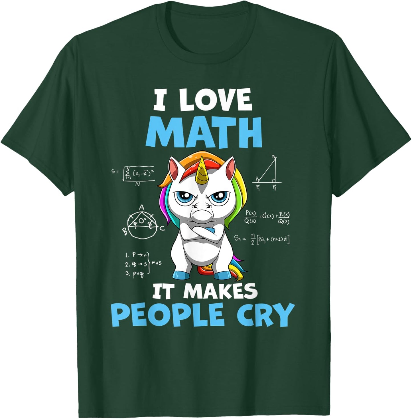 I Love Math It Makes People Cry Funny Math Teacher Women Kids T-Shirt - T-Shirt | Forest