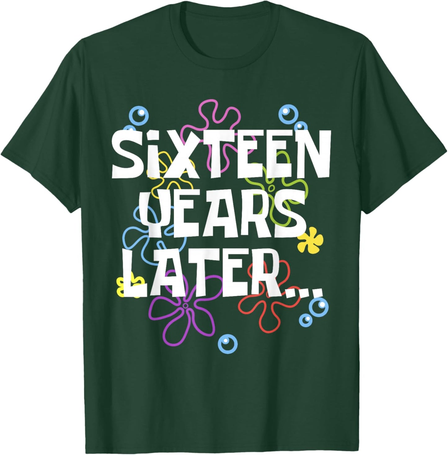 SIXTEEN YEARS LATER 16 year Old Birthday Gifts Girls Boy T-Shirt - T-Shirt | Forest