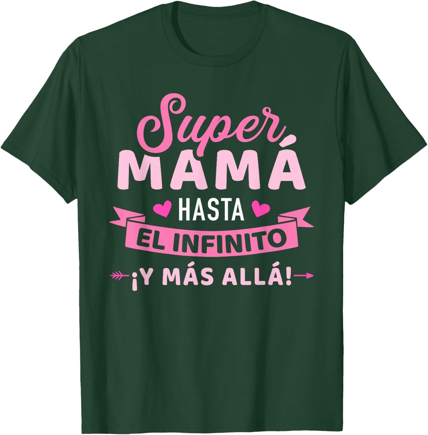 Super Mamá hasta el infinito ¡y más allá! día de la madre T-Shirt - T-Shirt | Forest