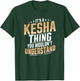 It’s a Kesha Thing You Wouldn’t Understand Personal Name T-Shirt - T-Shirt | Forest