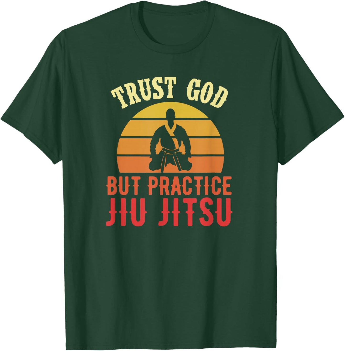 Trust God But Practice Jiu Jitsu Funny Brazilian Christian T-Shirt - T-Shirt | Forest