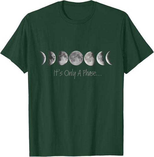 It's Only A Phase | All The Phases of the Moon T-Shirt - T-Shirt | Forest