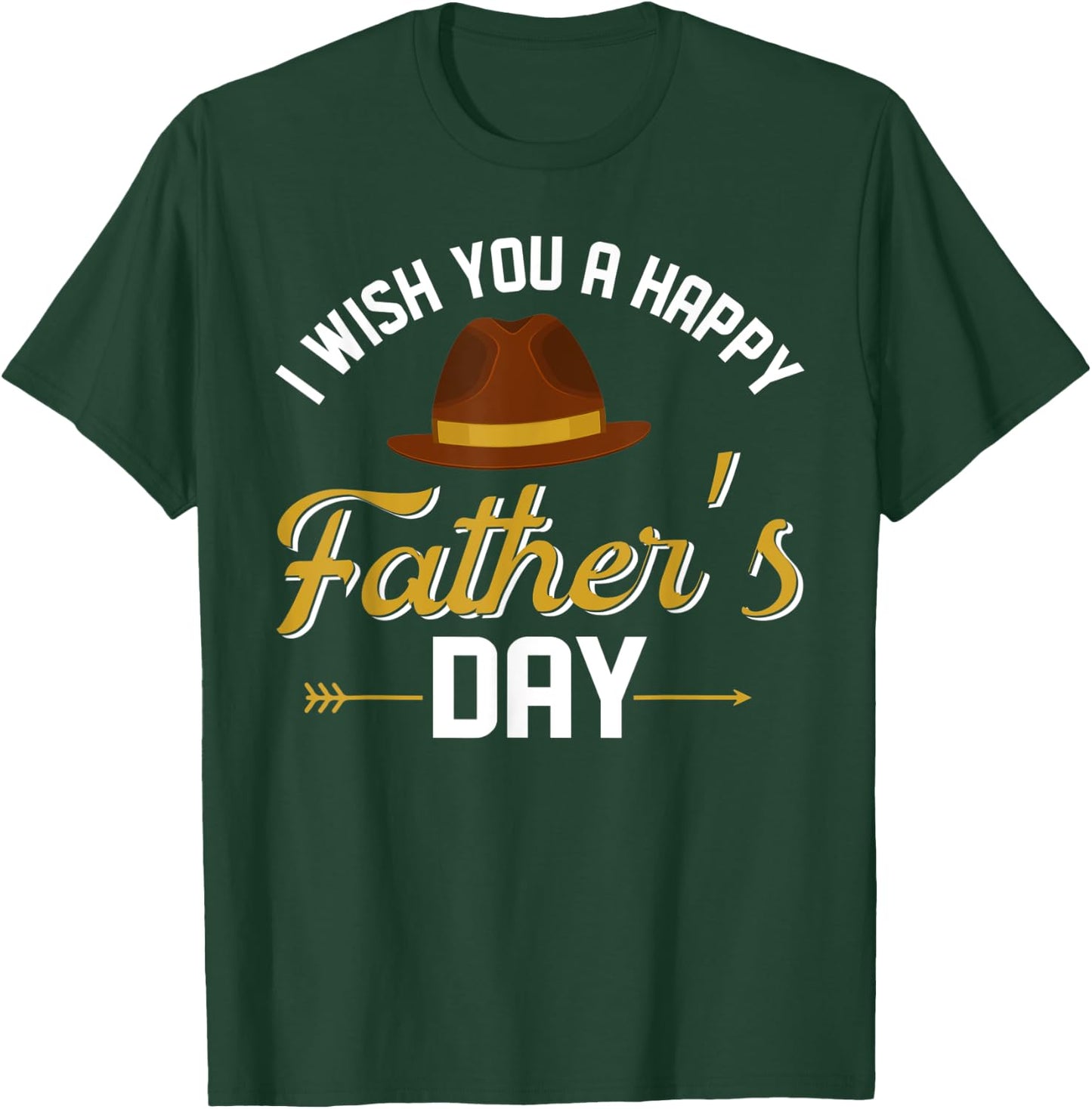 I Wish You A Happy Father's Day Funny Father Gift T-Shirt - T-Shirt | Forest