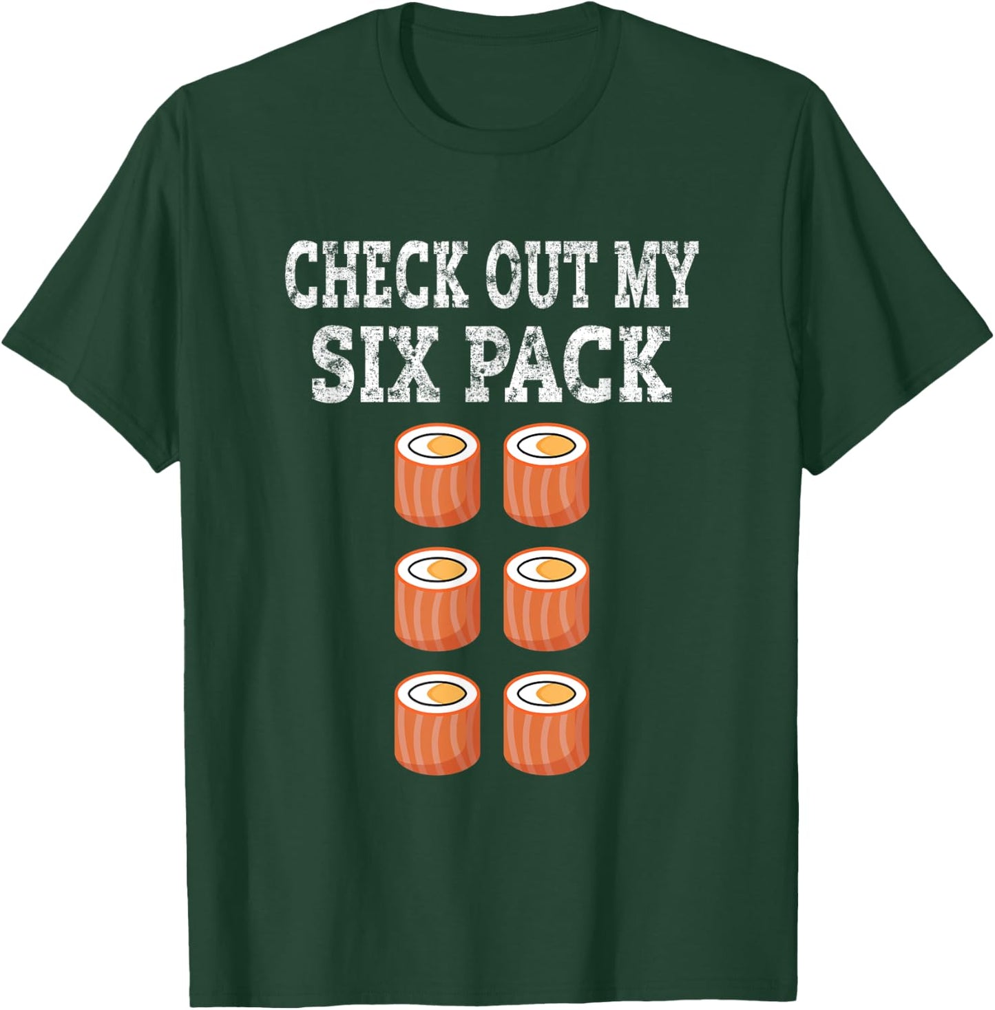 Check Out My Six Pack Sushi Abs Funny Gym T-Shirt - T-Shirt | Forest
