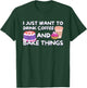 I Just Want To Drink Coffee And Bake Things - Baker Baking T-Shirt - T-Shirt | Forest
