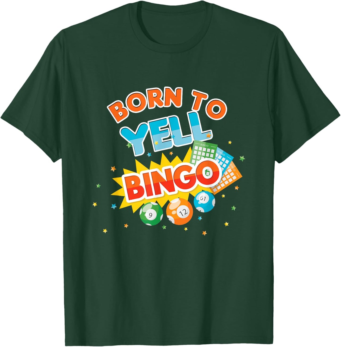 Born To Yell Bingo Balls Game Player Gamer Play Gambling T-Shirt - T-Shirt | Forest