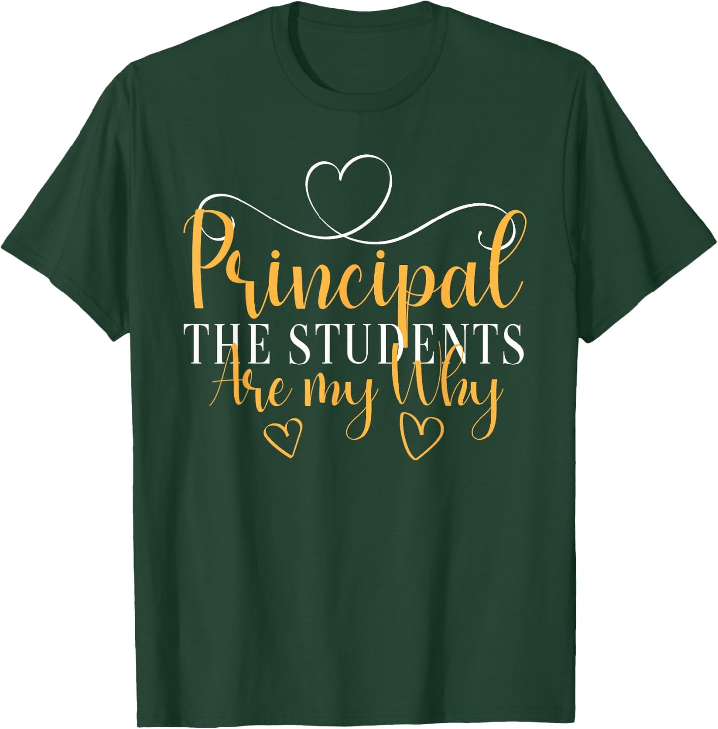 The Students Are My Why Principal T-Shirt - T-Shirt | Forest