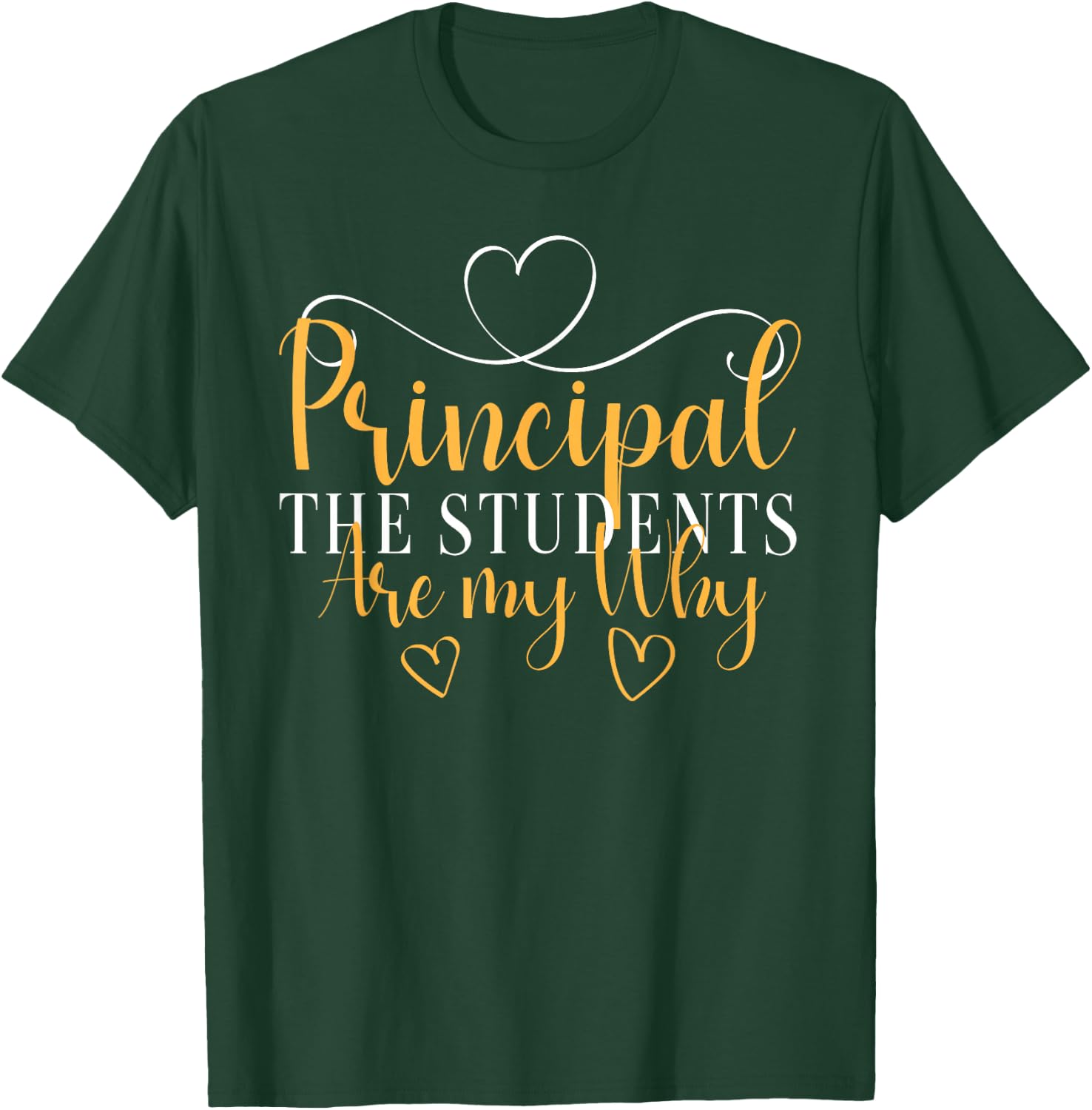 The Students Are My Why Principal T-Shirt - T-Shirt | Forest
