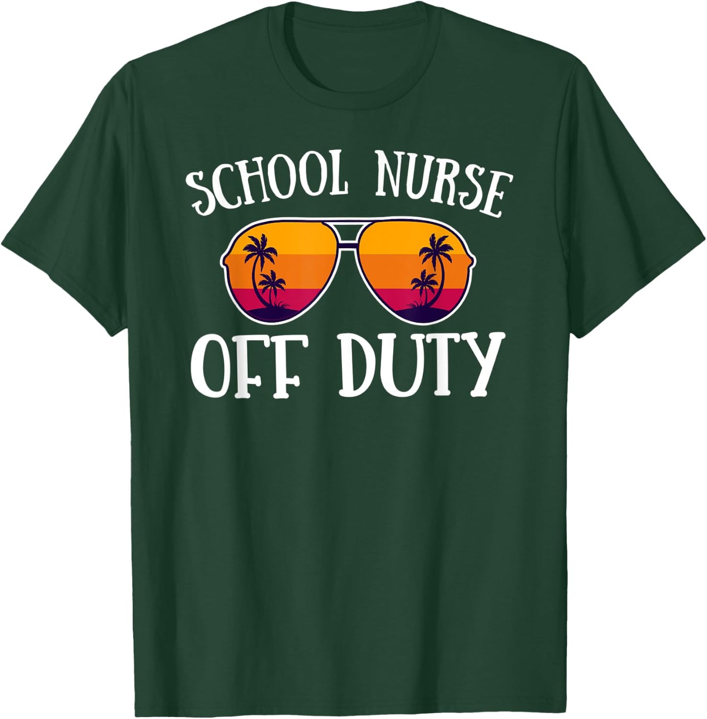 School Nurse off duty - Summer vacation holiday Nurse T-Shirt - T-Shirt | Forest