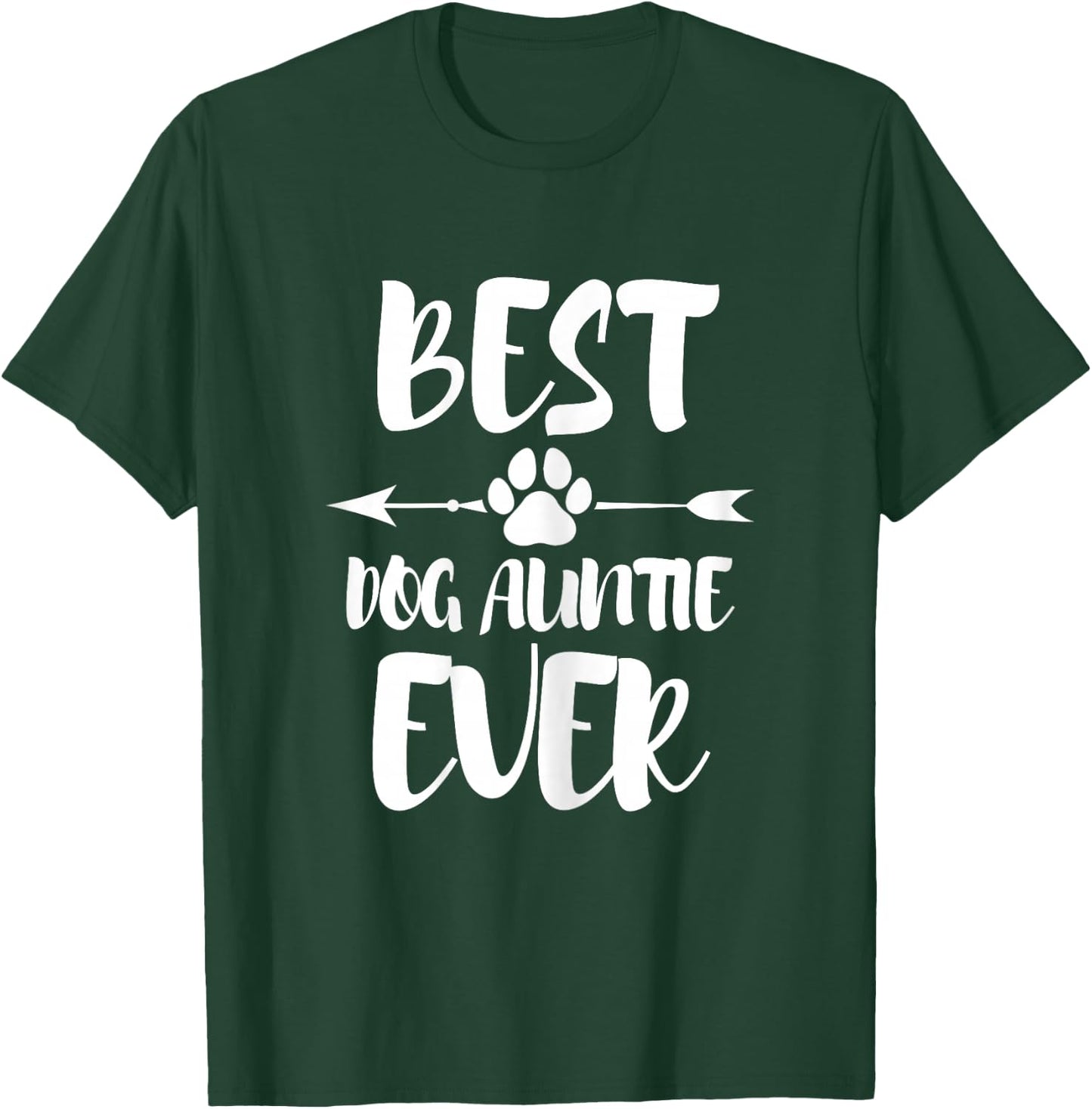 Best Dog Aunt Ever Dog Aunt T-Shirt - T-Shirt | Forest