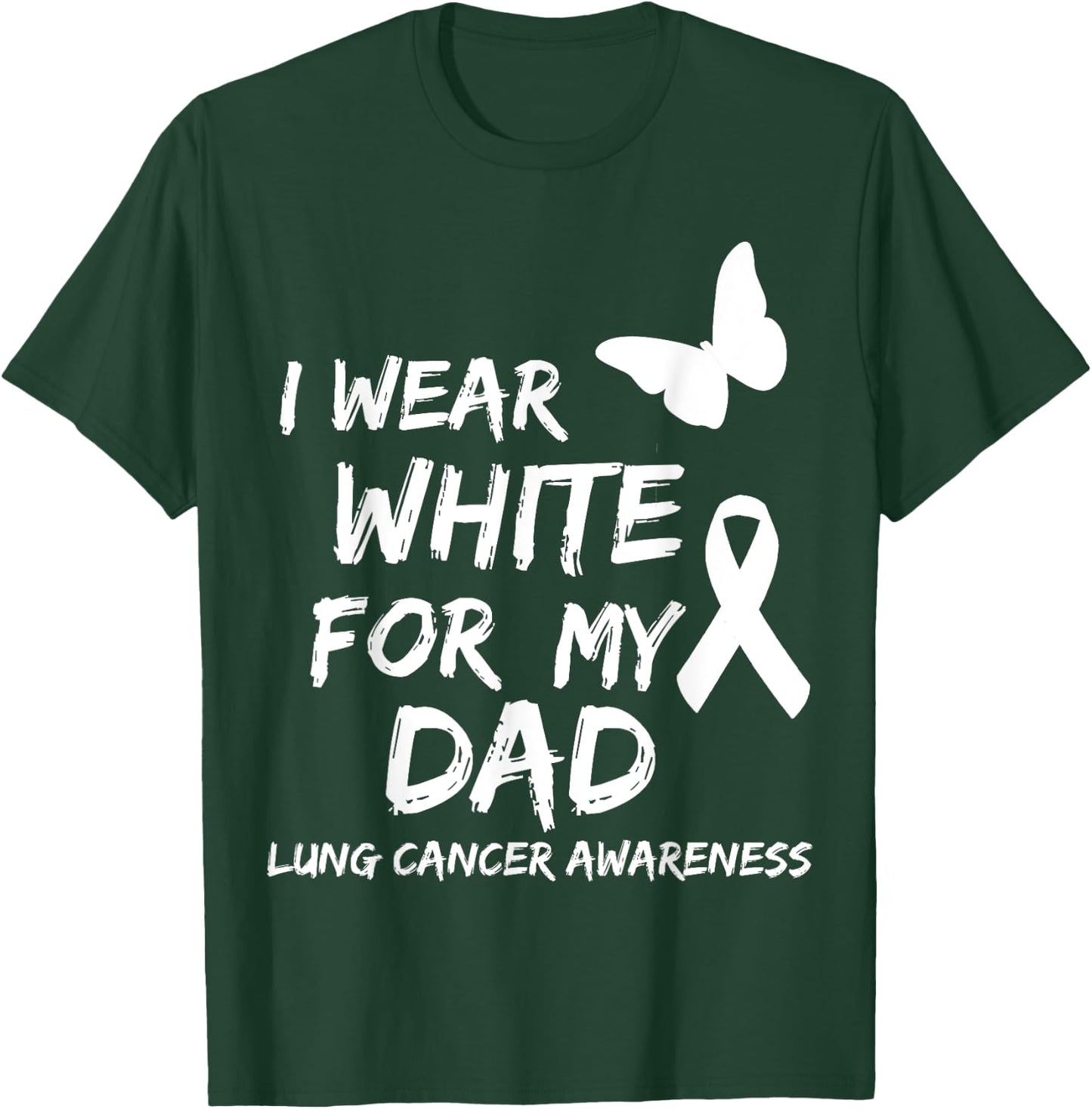 I Wear White For My Dad Lung Cancer Awareness Ribbon Family T-Shirt - T-Shirt | Forest
