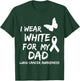 I Wear White For My Dad Lung Cancer Awareness Ribbon Family T-Shirt - T-Shirt | Forest