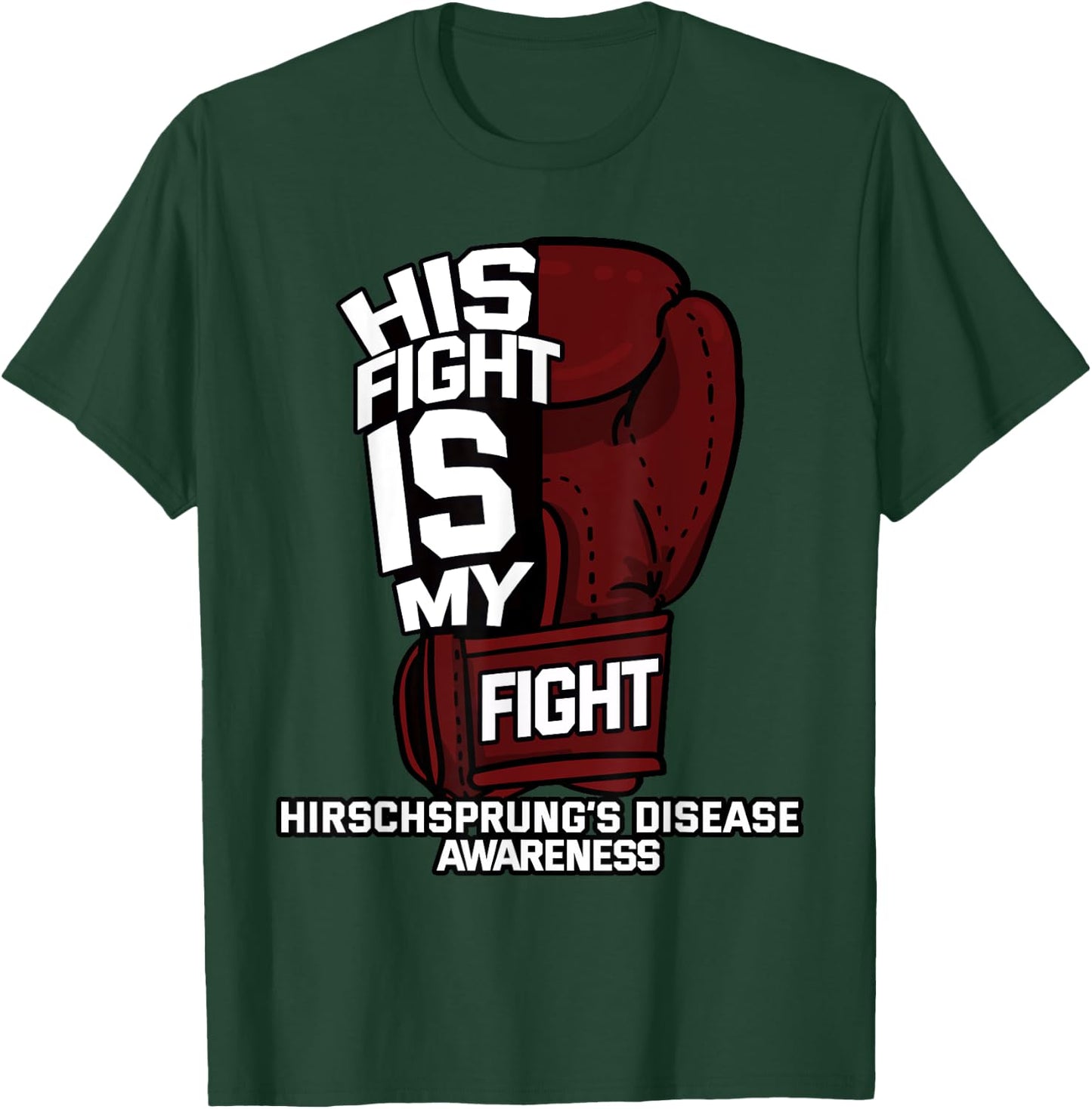His Fight Is My Fight Hirschsprung's Disease HD HSCR Gift T-Shirt - T-Shirt | Forest