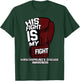 His Fight Is My Fight Hirschsprung's Disease HD HSCR Gift T-Shirt - T-Shirt | Forest