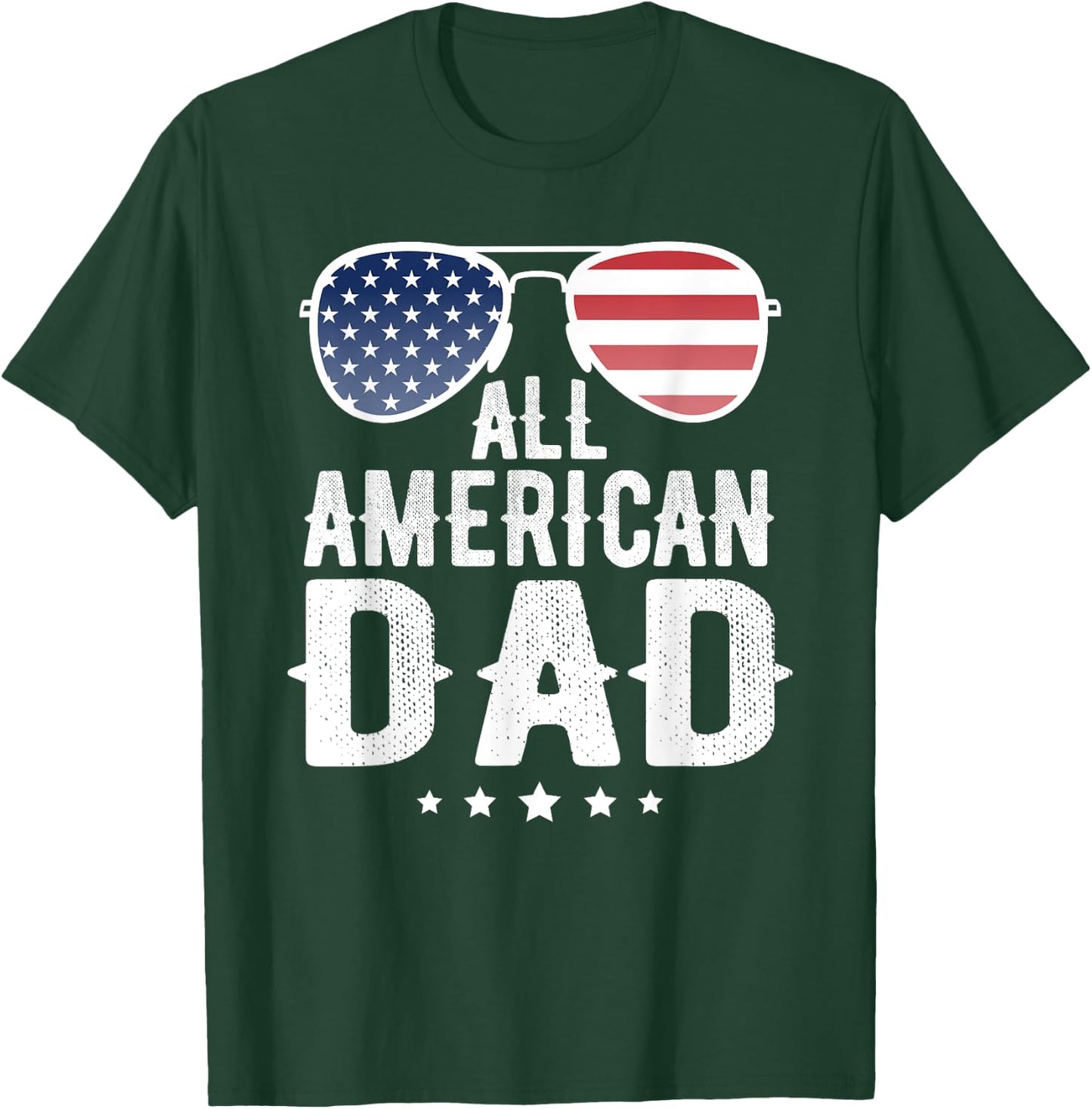 All American Dad 4th of July US Patriotic Pride Women Men T-Shirt - T-Shirt | Forest