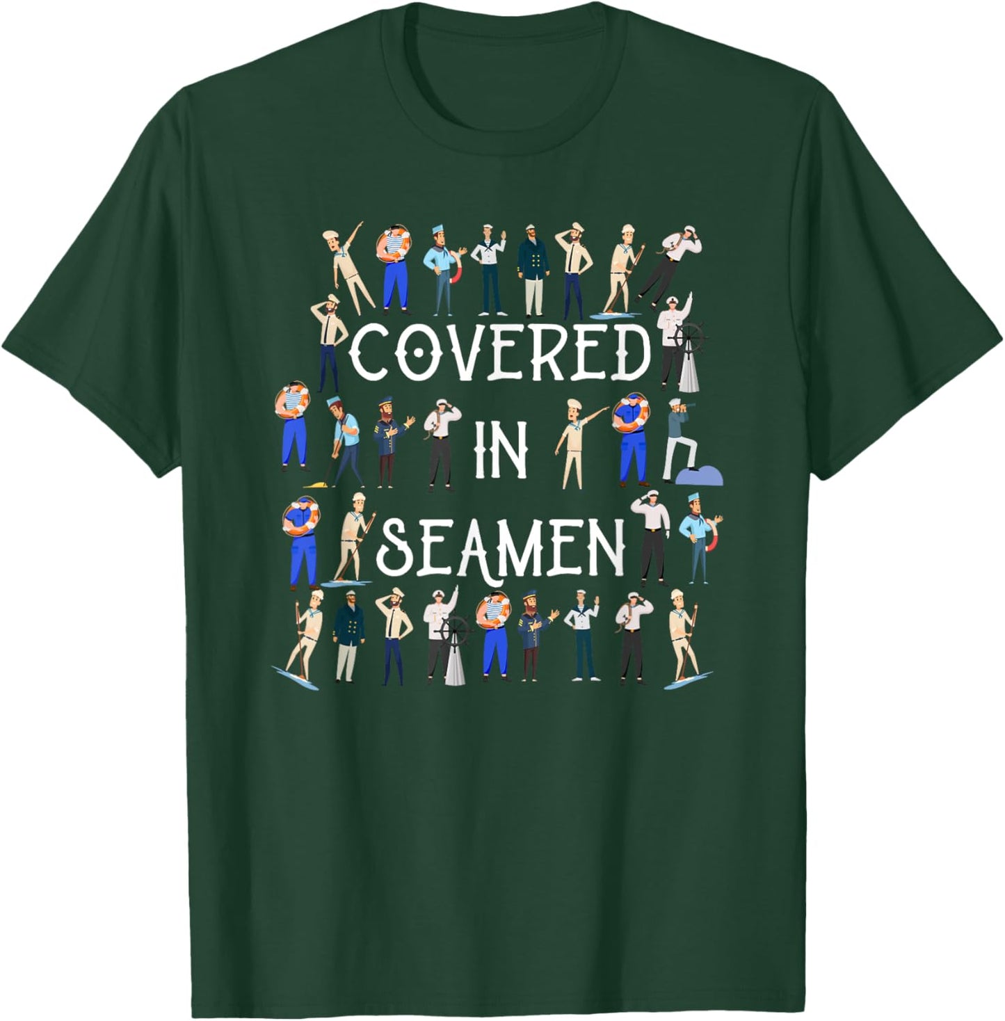 Covered In Seamen Funny Women's Embarrassing T-Shirt - T-Shirt | Forest