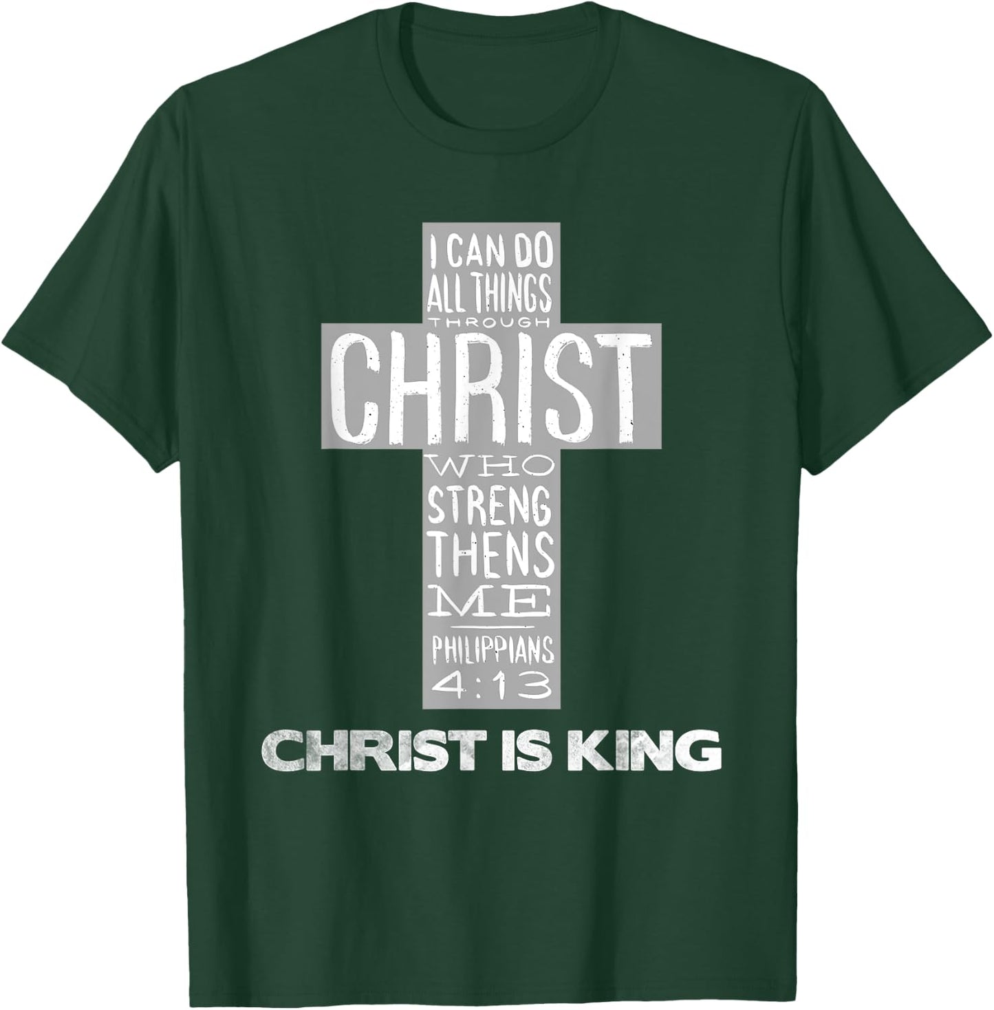 Christ is King Jesus Strength - Christian Cross Religious T-Shirt - T-Shirt | Forest