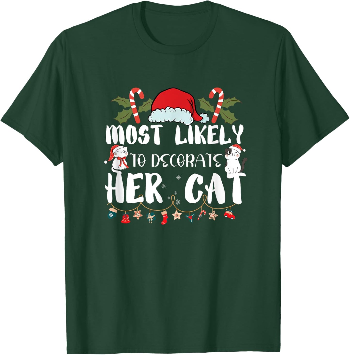 Most Likely To Decorate Her Cat Family Christmas T-Shirt - T-Shirt | Forest