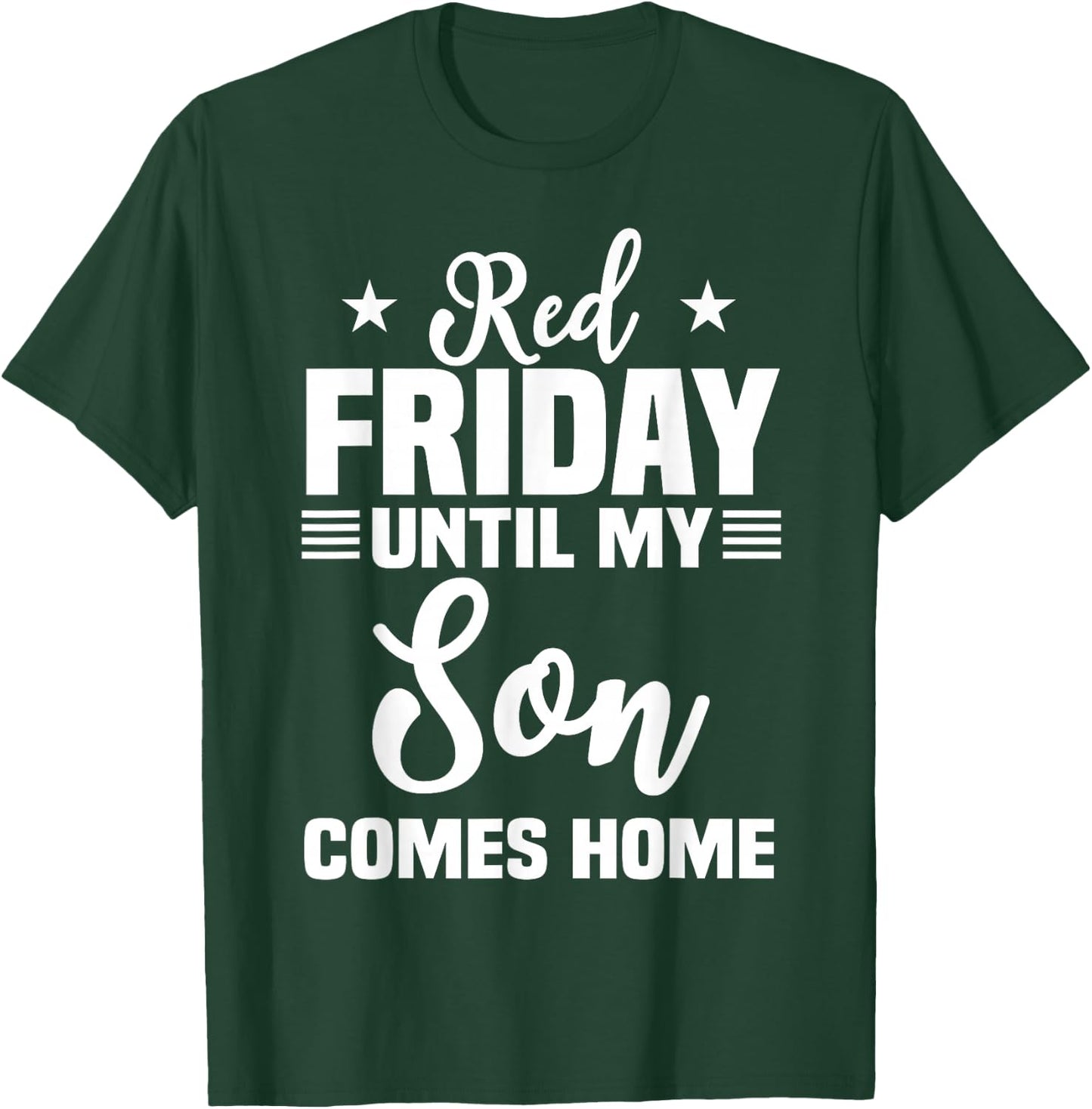 Red Friday Until My Son Comes Home Military Deployed T-Shirt - T-Shirt | Forest