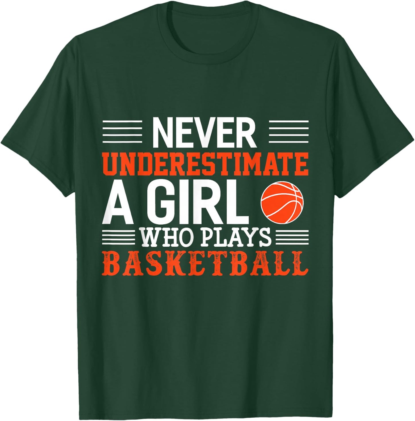 Basketball Never Underestimate A Girl Who Plays Basketball T-Shirt - T-Shirt | Forest